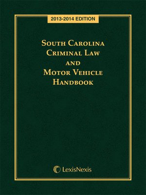 cover image of South Carolina Criminal Law and Motor Vehicle Handbook